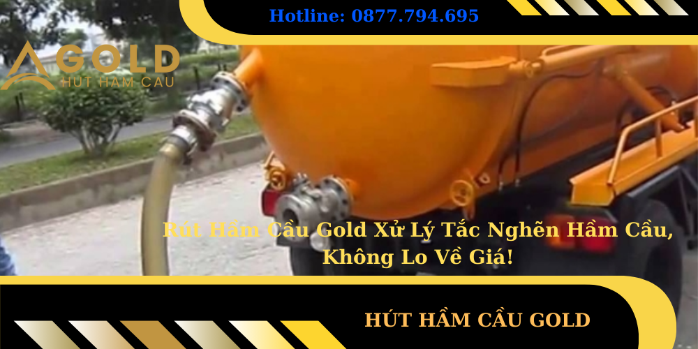 Rút Hầm Cầu Gold Xử Lý Tắc Nghẽn Hầm Cầu, Không Lo Về Giá! 1 Rút Hầm Cầu Gold Xử Lý Tắc Nghẽn Hầm Cầu, Không Lo Về Giá!